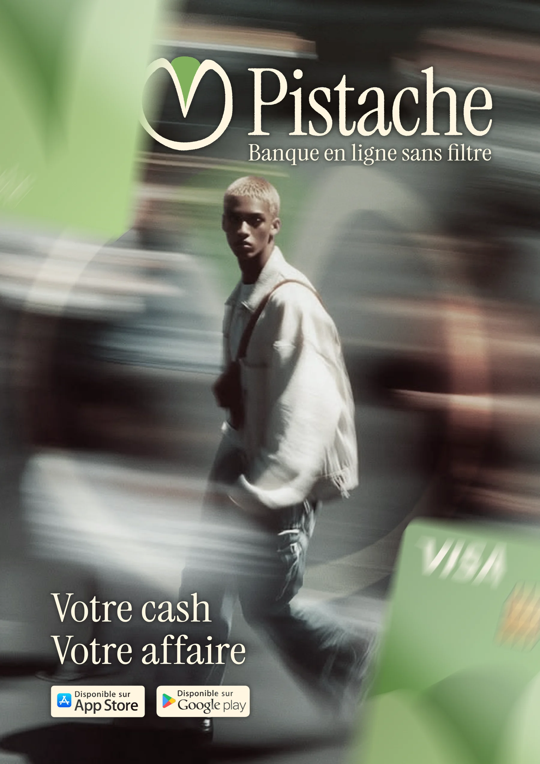 Affiche Pistache avec portrait en mouvement, logo vert et slogan Votre cash, votre affaire